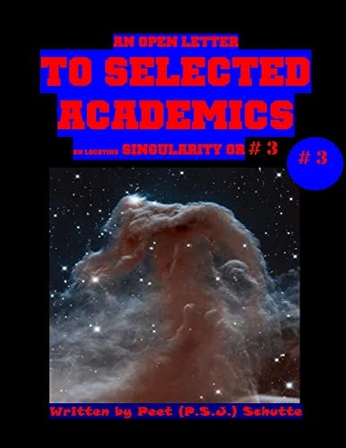 An Open Letter to Selected Academics # 3 Indicating Singularity