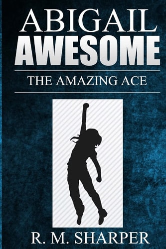 Abigail Awesome The Amazing Ace