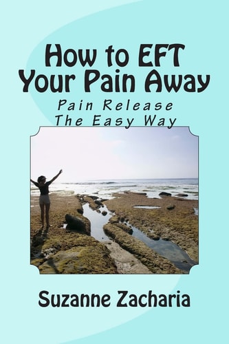 How to EFT Your Pain Away Pain Release The Easy Way