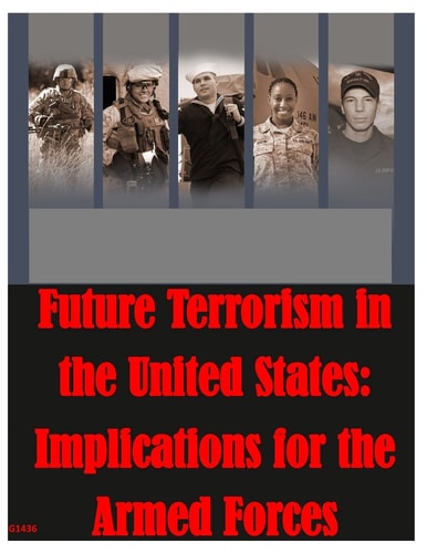 Future Terrorism in the United States Implications for the Armed Forces