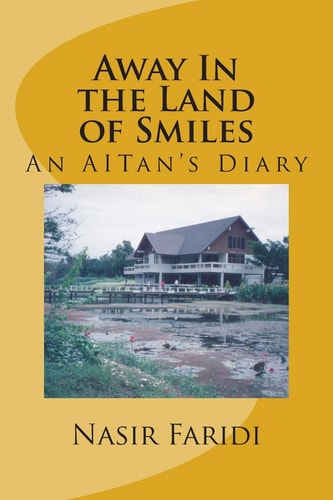 Away In the Land of Smiles An AITan's Diary