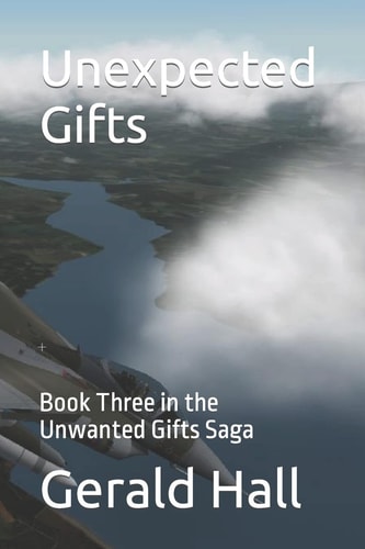 Unexpected Gifts Book Three in the Unwanted Gifts Saga