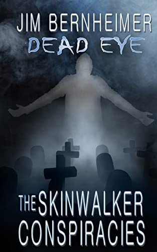 Dead Eye The Skinwalker Conspiracies