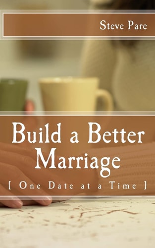 Build a Better Marriage [ One Date at a Time ]