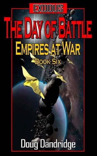 Exodus Empires at War: Book 6: The Day of Battle