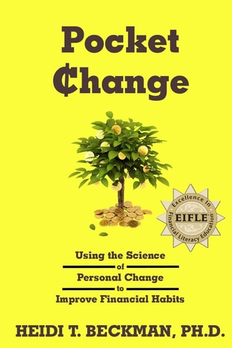 Pocket Change Using the Science of Personal Change to Improve Financial Habits