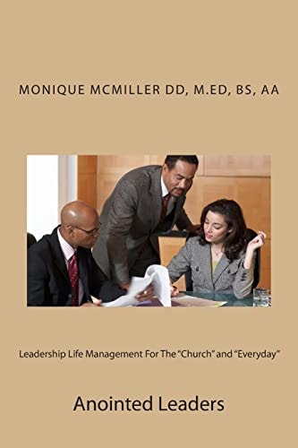Leadership Life Management For The "Church" and "Everyday" Anointed Leaders