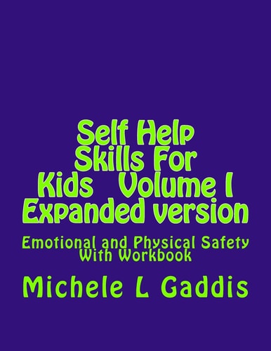 Self Help Skills for Kids - Epanded Version Emotional and Physical Safety