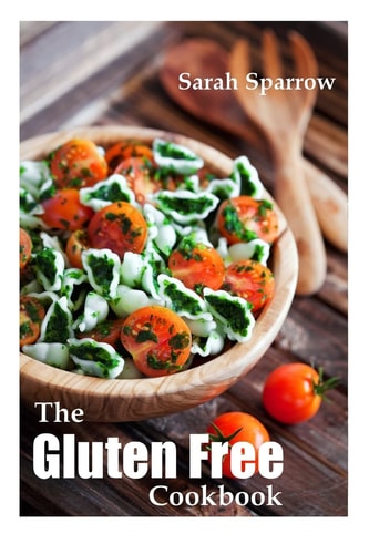 Gluten Free Cookbook The Gluten Free Diet Cookbook for Beginners