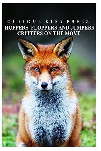 Hoppers Flopper Jumpers - Curious Kids Press Kids Book about Animals and Wildlife, Children's Books 4-6