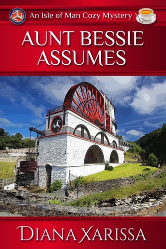 Aunt Bessie Assumes An Isle of Man Cozy Mystery