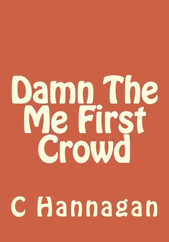 Damn The Me First Crowd