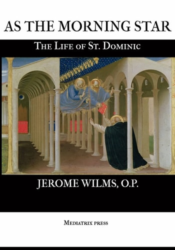 As the Morning Star The Life of St. Dominic