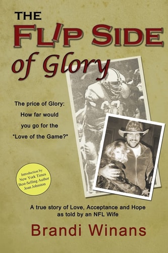 The Flip Side of Glory A True Story of Love, Acceptance and Hope as Told by an NFL Wife