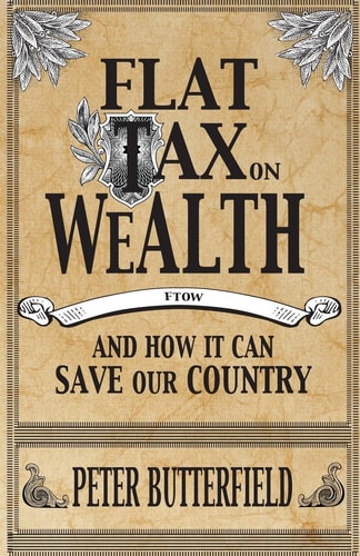 Flat Tax on Wealth And How It Can Save Our Country