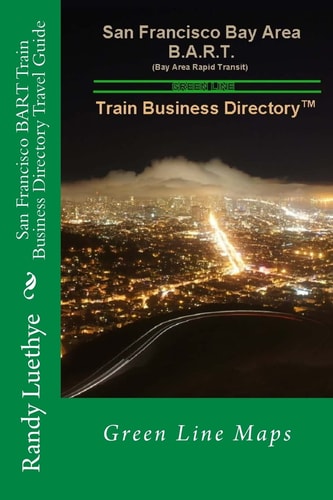 San Francisco BART Train Business Directory Travel Guide Green Line Maps