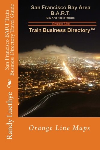 San Francisco BART Train Business Directory Travel Guide Orange Line Maps