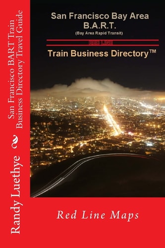 San Francisco BART Train Business Directory Travel Guide Red Line Maps