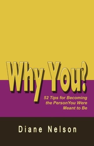 Why You? 52 Tips for Becoming the Person You Were Meant to Be