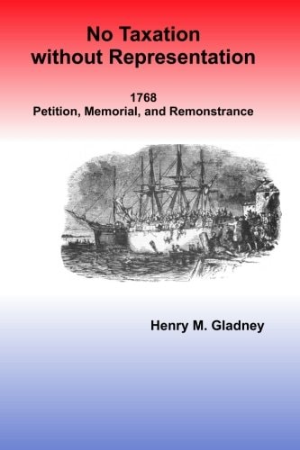 No Taxation Without Representation 1768 Petition, Memorial, and Remonstrance