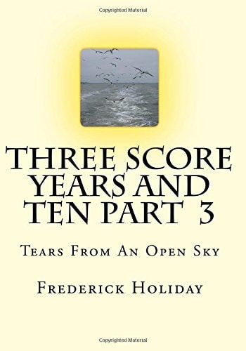 Three Score Years And Ten Part 3 Tears From An Open Sky