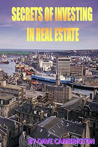 Secrets of Investing in Real Estate
