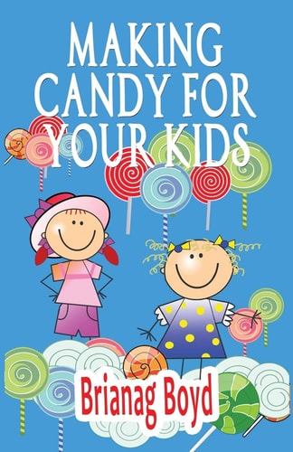 Making Candy For Your Kids