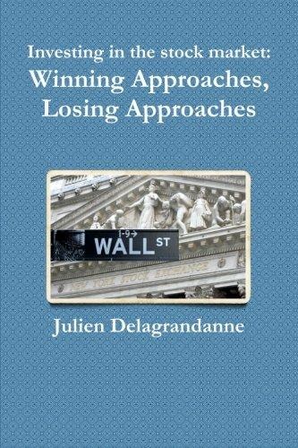 Investing in the Stock Market Winning Approaches, Losing Approaches