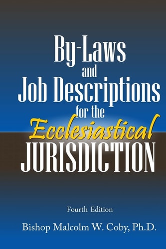 Bylaws and Job Descriptions for the Ecclesiastical Jurisdiction A Model for Administration and Operation of a Jurisdiction