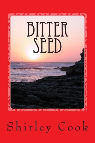 Bitter Seed A Novel of Courage, Survival and Forbidden Love