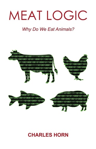Meat Logic Why Do We Eat Animals?