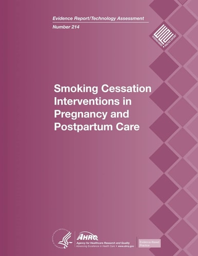Smoking Cessation Interventions in Pregnancy and Postpartum Care Evidence Report/Technology Assessment Number 214