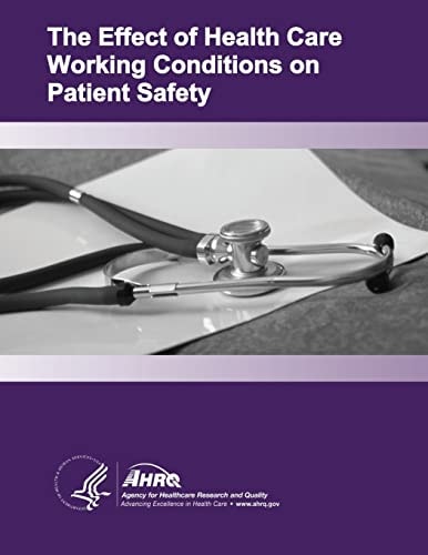The Effect of Health Care Working Conditions on Patient Safety Evidence Report/Technology Assessment Number 74