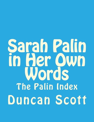 Sarah Palin in Her Own Words The Palin Index
