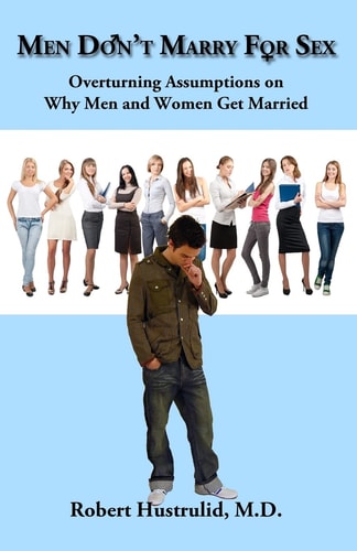 Men Don't Marry For Sex Overturning Assumptions on Why Men and Women Get Married