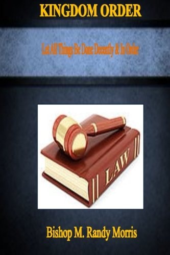 Kingdom Order Let All Things Be Done Decently and in Order