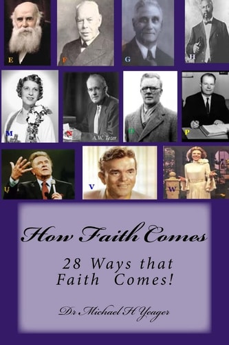 How Faith Comes 28 Ways Faith Comes!