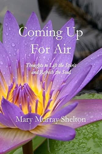 Coming Up for Air Thoughts to Lift the Spirit and Refresh the Soul