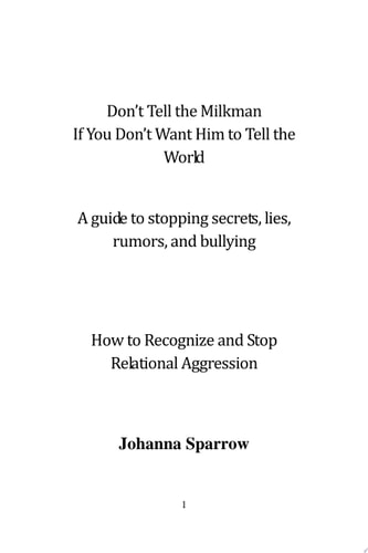 Don't Tell the Milkman If you Don't Want Him Tell Tell The World How To recognize and Stop Relational Aggression