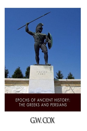 Epochs of Ancient History The Greeks and the Persians