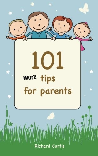 101 More Tips for Parents