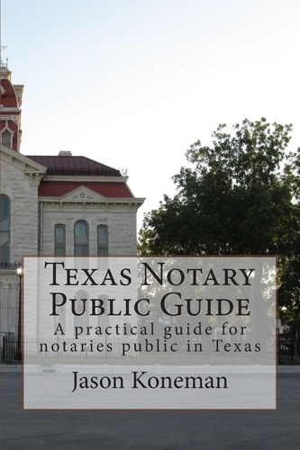 Texas Notary Public Guide A Practical Guide for Notaries Public in Texas