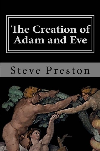 The Creation of Adam and Eve Book 3 History of Mankind