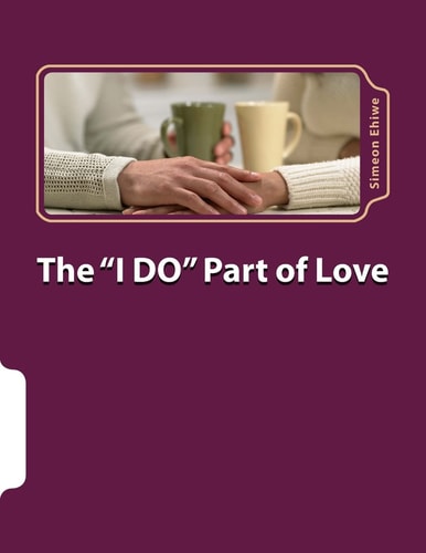 The I Do Part of Love Love, Relationship and Marriage