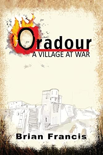 Oradour A Village at War