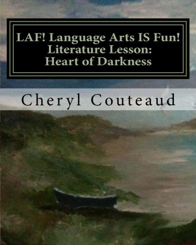 LAF! Language Arts IS Fun! Literature Lesson: Heart of Darkness Language Arts IS Fun!