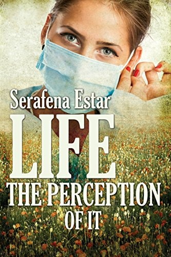 Life Or the Perception of It
