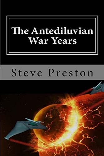 The Antediluvian War Years Book 4 History of Mankind