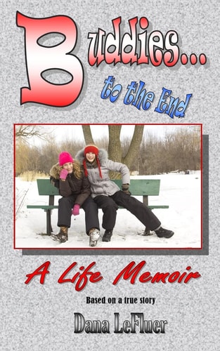 Buddies to the End A Life Memoir