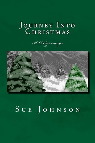 Journey Into Christmas A Pilgrimage